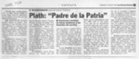Plath, "padre la patria"  [artículo].