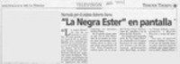 "La negra Ester" en pantalla  [artículo].