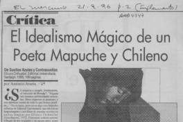 El idealismo mágico de un poeta mapuche y chileno  [artículo] Antonio Avaria.