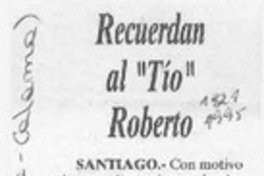 Recuerdan al "Tío" Roberto  [artículo].