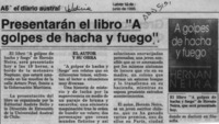 Presentarán el libro "A golpes de hacha y fuego"  [artículo].