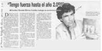 "Tengo fuerza hasta el año 2.050"  [artículo].
