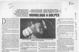 "Mano Bendita", monólogo a golpes  [artículo] A. C.