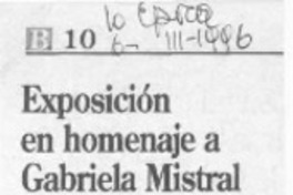 Exposición en homenaje a Gabriela Mistral  [artículo].