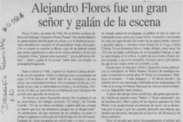 Alejandro Flores fue un gran señor y galán de escena