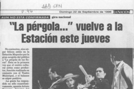 "La pérgola --" vuelve a la Estación este jueves  [artículo].