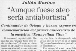 "Aunque fuese ateo sería antiabortista"