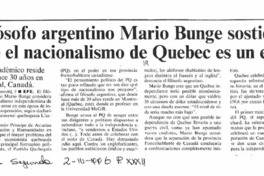 Fillósofo argentino Mario Bunge sostiene que el nacionalismo de Quebec es un error  [artículo].