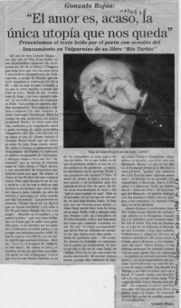 "El amor es, acaso, la única utopía que nos queda"  [artículo] Gonzalo Rojas.