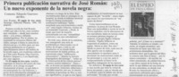 Primera publicación narrativa de José Román, un nuevo exponente de la novela negra  [artículo] Eduardo Guerrero del Río.