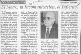 El metro, la incomunicación, el infierno  [artículo] Guillermo Cabrera M.