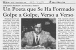 Un Poeta que se ha formado golpe a golpe, verso a verso  [artículo].