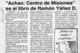 "Achao, centro de misiones" es el libro de Ramón Yáñez D.  [artículo].