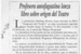 Profesora antofagastina lanza libro sobre origen del teatro  [artículo].