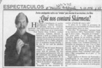 Qué nos contará Skármeta?  [artículo].