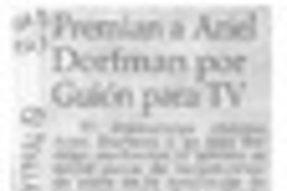 Premian a Ariel Dorfman por guión para TV  [artículo].