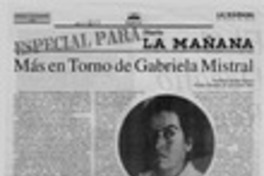 Más en torno de Gabriela Mistral  [artículo] Hugo Montes Brunet.