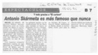 Antonio Skármeta es más famoso que nunca  [artículo].