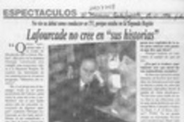 Lafourcade no cree en sus "historias"  [artículo].