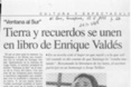 Tierra y recuerdos se unen en libro de Enrique Valdés  [artículo].