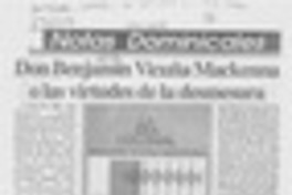 Don Benjamín Vicuña Mackenna o las virtudes de la desmesura