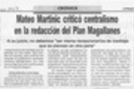 Mateo Martinic criticó centralismo en la redacción del plan Magallanes  [artículo].
