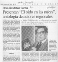 Presentan "El oído en las raíces", antología de autores regionales  [artículo].