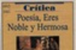 Poesía, eres noble y hermosa  [artículo] Ana María Larraín.