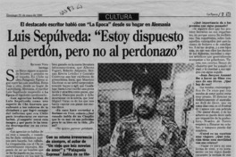 Luis Sepúlveda, "Estoy dispuesto al perdón, pero no al perdonazo"