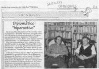 Diplomático "hiperactivo"  [artículo].