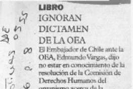 Ignoran dictamen de la OEA  [artículo].