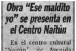 Obra "Ese maldito yo " se presenta en el Centro Naitún