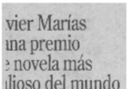 Javier Marías gana premio de novela más valioso del mundo