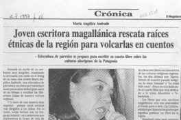 Joven escritora magallánica rescata raíces étnicas de la región para volcarlas en cuentos  [artículo].