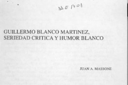 Guillermo Blanco Martínez, serieda crítica y humor blanco
