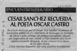 César Sánchez recuerda al poeta Oscar Castro  [artículo] César Sánchez R.
