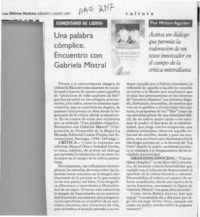 Una palabra cómplice, encuentro con Gabriela Mistral  [artículo] Milton Aguilar.