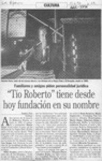 "Tío Roberto" tiene desde hoy fundación en su nombre  [artículo] Ximena Poo.