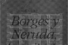 Borges y Neruda, arquitectos  [artículo] Enrique Browne.