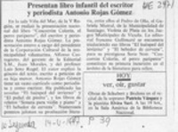 Presentan libro infantil del escritor y periodista Antonio Rojas Gómez  [artículo].