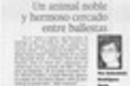 Un animal noble y hermoso cercado entre ballestas