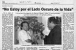 "No estoy por el lado oscuro de la vida"