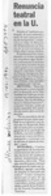 Renuncia teatral en la U.  [artículo].