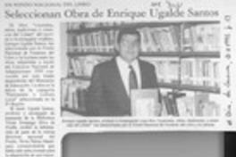 Seleccionan obra de Enrique Ugalde Santos  [artículo].