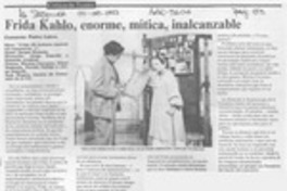 Frida Kahlo, enorme, mítica, inalcanzable  [artículo] Pedro Labra.