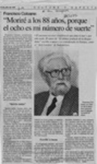 "Moriré a los 88 años, porque el ocho es mi número de suerte"  [artículo].