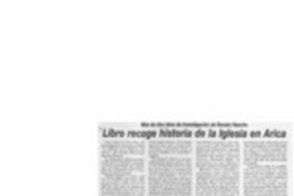 Libro recoge historia de la iglesia en Arica  [artículo].