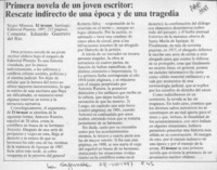Primera novela de un joven escritor, rescate indirecto de una época y de una tragedia  [artículo] Eduardo Guerrero del Río.