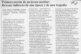 Primera novela de un joven escritor, rescate indirecto de una época y de una tragedia  [artículo] Eduardo Guerrero del Río.