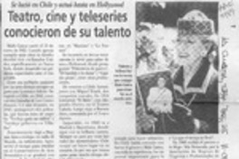 Teatro, cine y teleseries conocieron de su talento  [artículo].